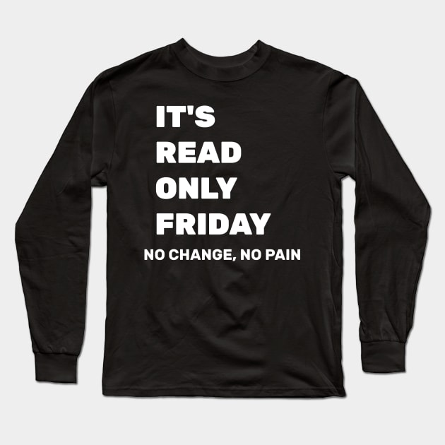 It's Read Only Friday Long Sleeve T-Shirt by CHADDINGTONS